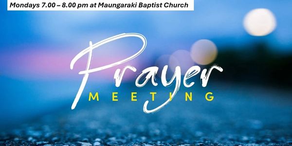 Announcement for a prayer meeting at Maungaraki Baptist Church on Mondays.