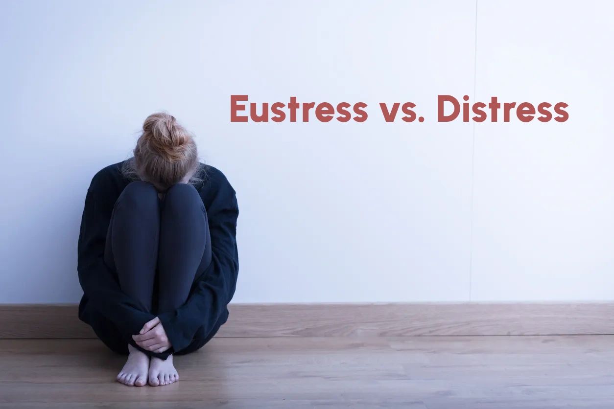 Work Distressing Eustress vs. Distress at Work: How to Tell the Difference