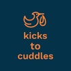 kicks to cuddles