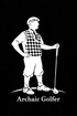 Archaic Golfer