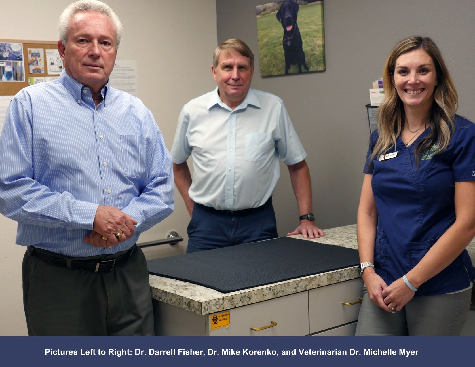 Pictures Left to Right:

Dr. Darrell Fisher, Dr. Mike Korenko, and
Veterinarian Dr. Michelle Myer 
