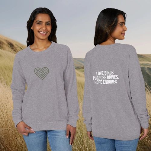 Love Binds. Purpose Drives. Hope Endures. Inspirational Unisex Crewneck Sweatshirt