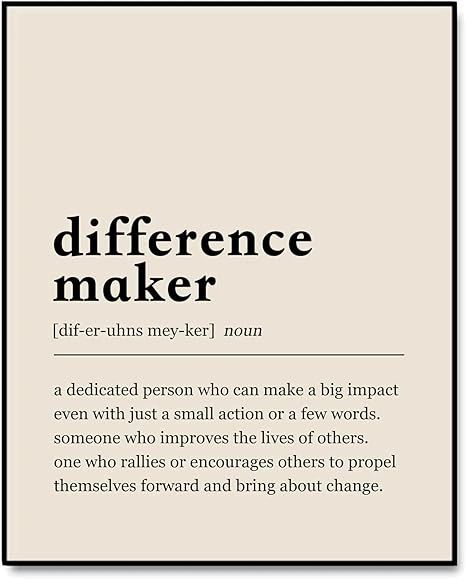 Difference Maker Definition Print, Minimal Print, Gift For Sister, Best Friend, Mentor, Wall Art, Teacher Gifts, for Coworker, Counselor Office Decor