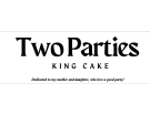 Two parties
kING CAKE