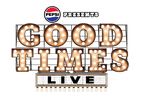 pepsi presents
Good Times LIVE 
