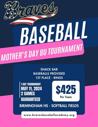 Flyer for Braves Baseball Mother's Day 8U Tournament on May 11, 2024.