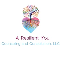 A Resilient You 
Counseling and Consultation, LLC
