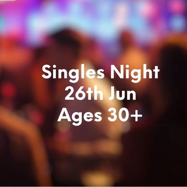 Event announcement for Singles Night on June 26th for ages 30+.