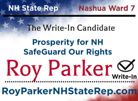 Roy Parker NH State Rep
Nashua Ward 7
Write In Vote