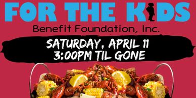 Poster for a kids benefit event with crawfish boil on April 11 at 3 PM.