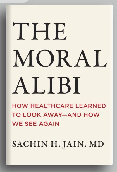 Book cover of The Moral Alibi by Sachin H. Jain.