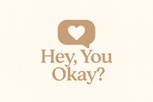 Hey, You Okay?