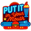 Put It In Your Mouth