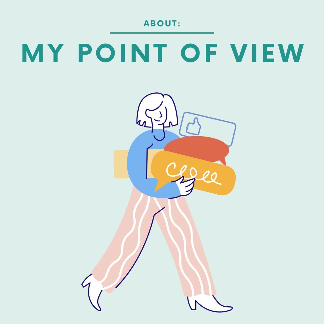 About: My Point of View