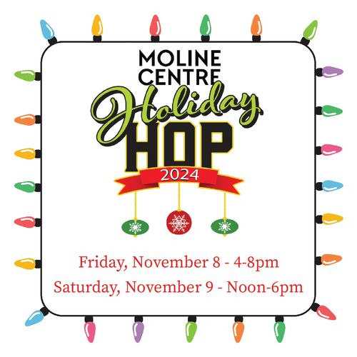 Moline Centre Holiday Hop 2024 - Nov 8 4-8pm, Nov 9 noon-6pm, with holiday light border & ornaments