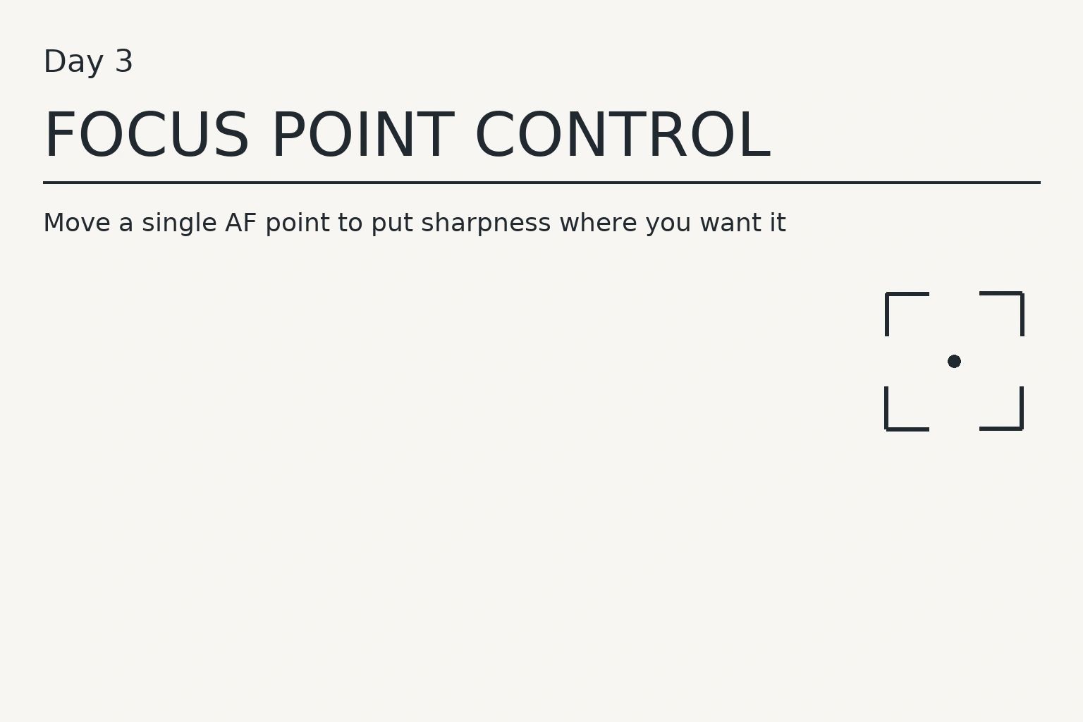 Day 3 Focus Point Control Put Sharpness Exactly Where You Want it