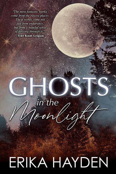 Ghosts in the Moonlight by Erika Hayden