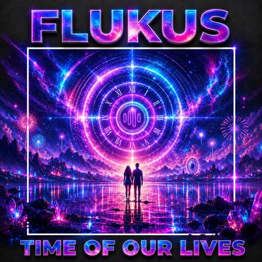 Flukus Time Of Our Lives cover art