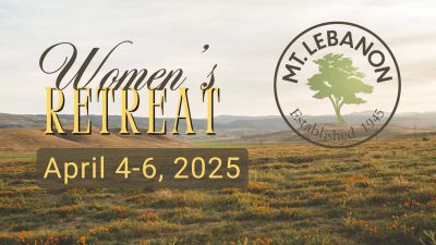 Announcement for Women's Retreat at Mt. Lebanon, April 4-6, 2025.