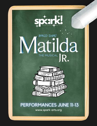 Chalkboard poster for Spark! Performing Arts' Matilda Jr. musical, showing performance dates June 11-13.