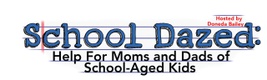 School Dazed: Help For Moms ANd Dads of School-aged kids