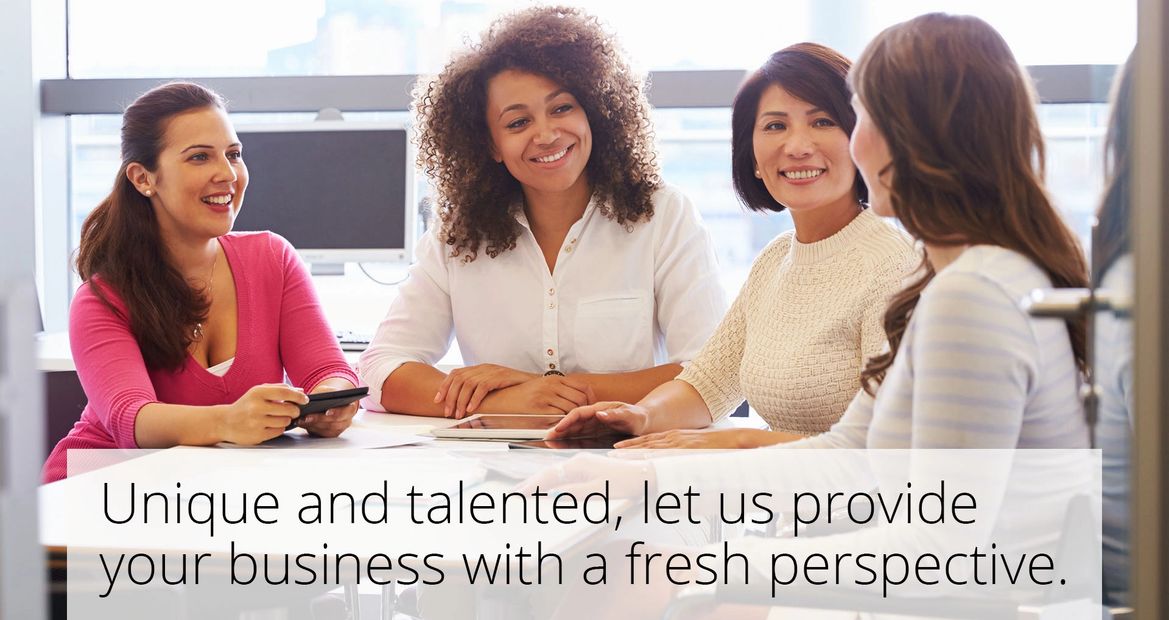 Diverse group of women. Unique and talented, let us provide your business with a fresh perspective.