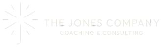         The Jones Company
 Coaching and Consulting