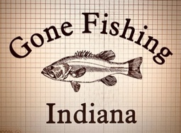 Gone Fishing Indiana