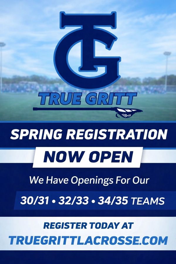 True Gritt spring registration now open for lacrosse teams.