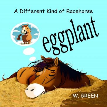 The cover of Eggplant: A Different Kind of Racehorse