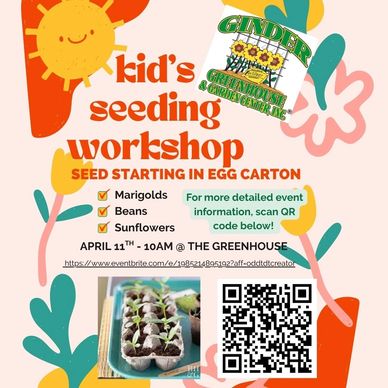 Kid's seeding workshop for marigolds, beans, and sunflowers at the greenhouse on April 11th.