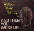 This is an album cover that say's "Walter Midi Group" and "And then you woke up!" 