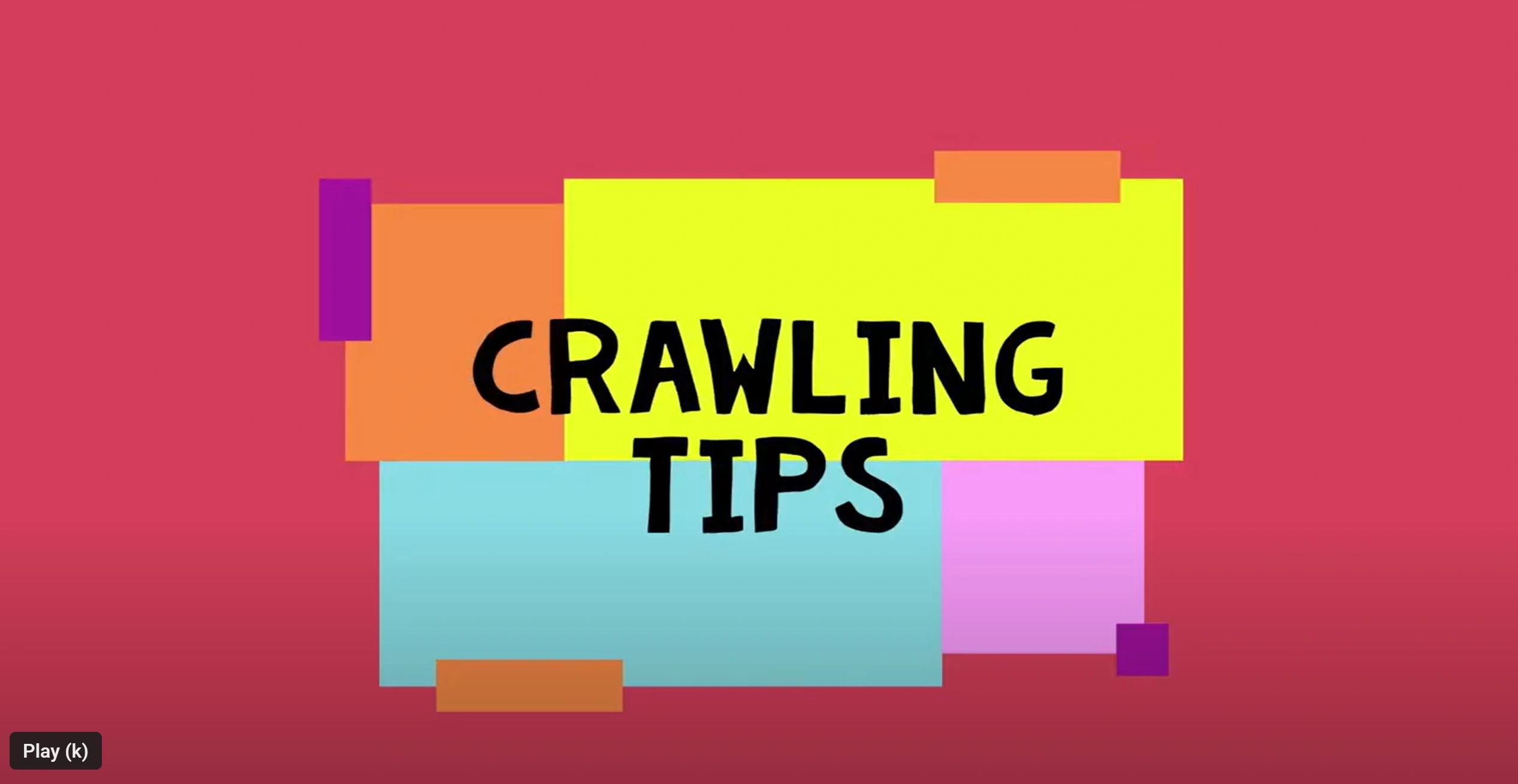 Crawling Tips & Tricks YouTube Video