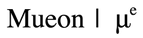 Mueon | μᵉ