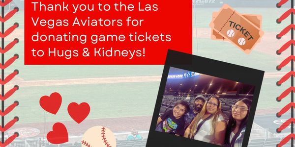 Thanking Las Vegas Aviators for donating game tickets to Hugs &amp; Kidneys.