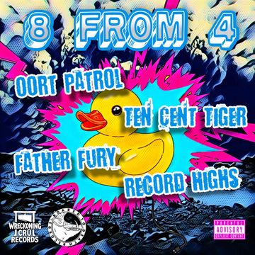 '8 from 4' Split featuring Oort Patrol, Ten Cent Tiger, Father Fury, and Record Highs