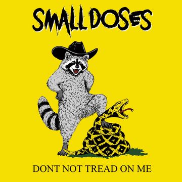 Small Doses - Dont Not Tread On Me EP