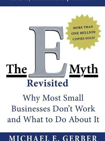 Book Cover The E Myth Revisited Why Most Small Businesses Don't Work and What to Do About it