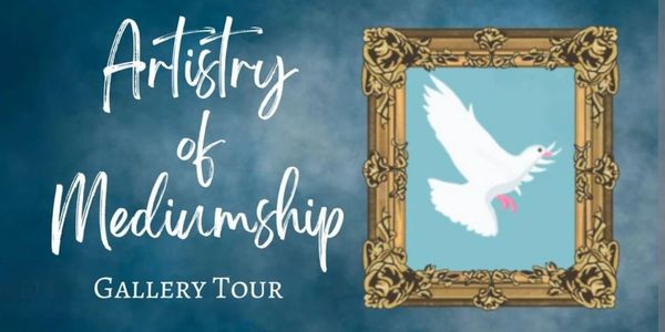 Artistry of Mediumship Gallery Tour: different mediums from all over the United States doing live an
