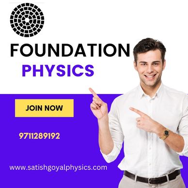introduction given by satish goyal physics classes representative for foundation physics course 