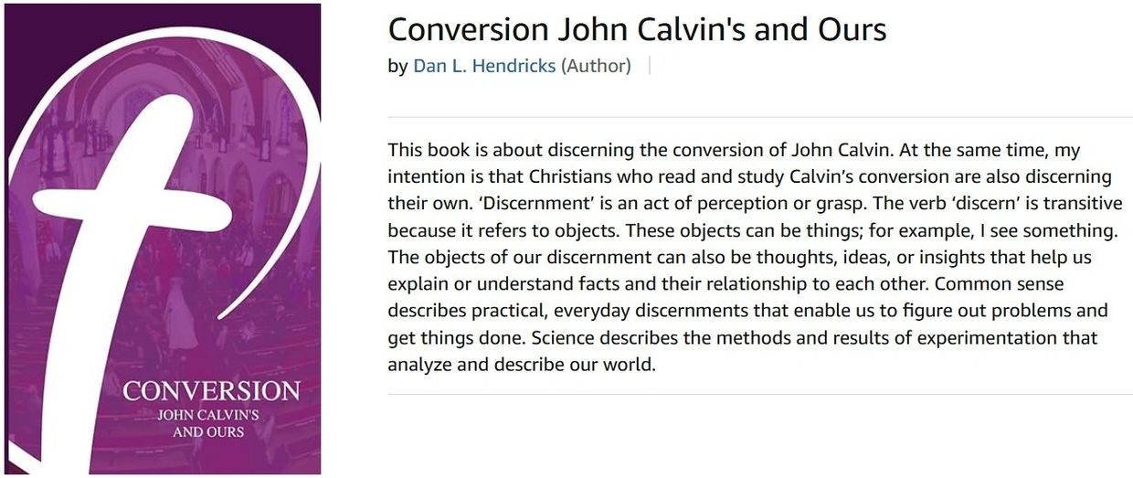 Book cover and description of 'Conversion John Calvin's and Ours' by Dan L. Hendricks.