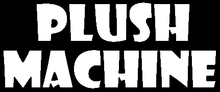 PLUSH MACHINE