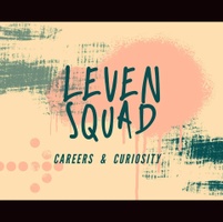 Leven Squad 
               'Careers & Curiosity'                