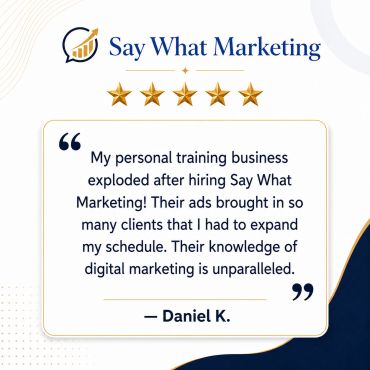 Client testimonial praising Say What Marketing's impact on business growth.