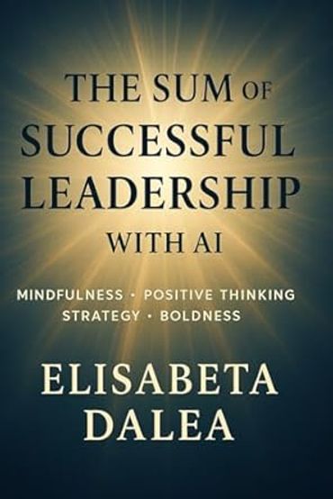 The Sum of Successful Leadership With AI offers a fresh and humanized blueprint.
