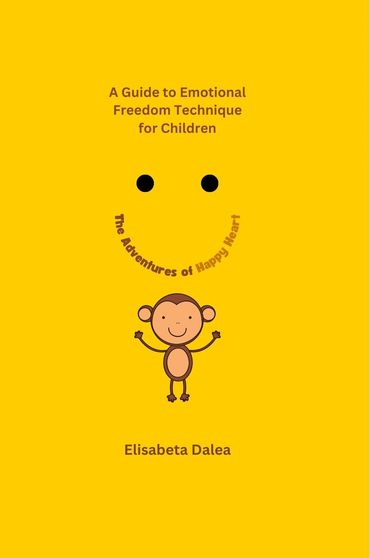 A GUIDE TO EMOTIONAL FREEDOM TECHNIQUE FOR CHILDREN