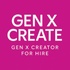 Gen X Create / Gen X Creator For Hire