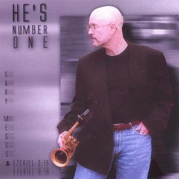 He's Number One album cover – 2005 release by Gary Meggs & the Ezekiel 3:18 Band