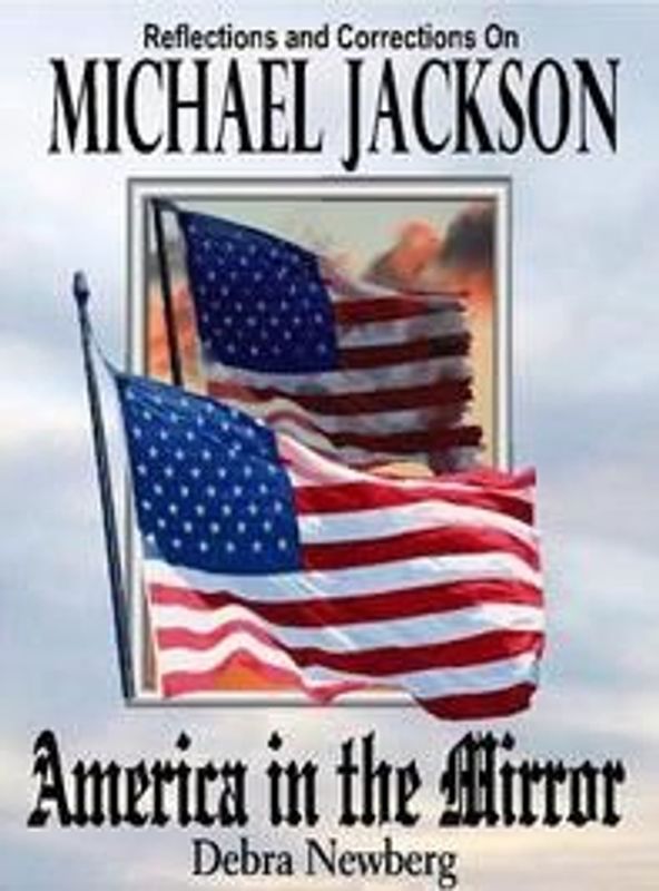 Cover of Debra Newberg's book America in the Mirror - Reflections and Corrections on Michael Jackson