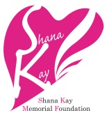 the Shana Kay Memorial foundation